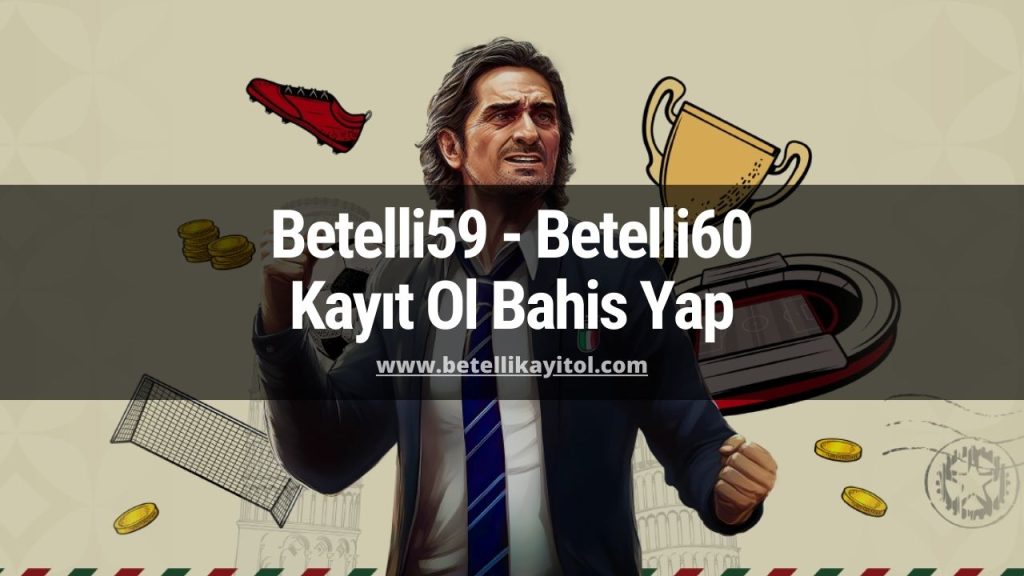 Betelli59 - Betelli60 Kayıt Ol Bahis Yap